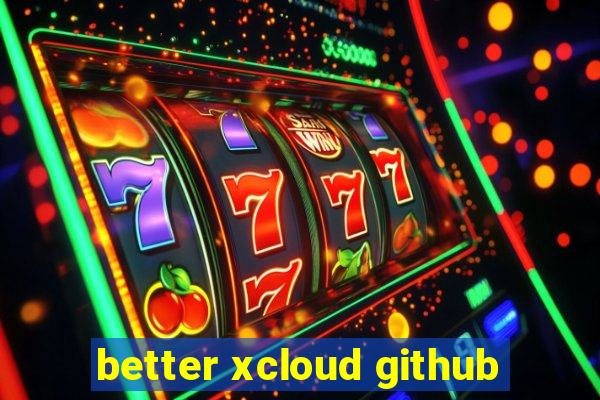 better xcloud github